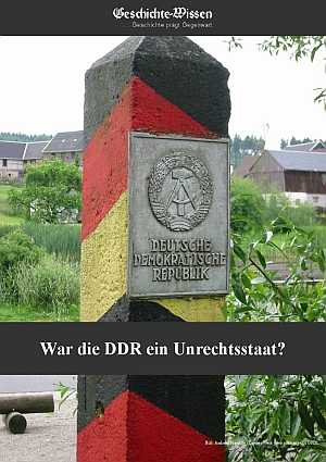 Ausgabe: War die DDR ein Unrechtsstaat?