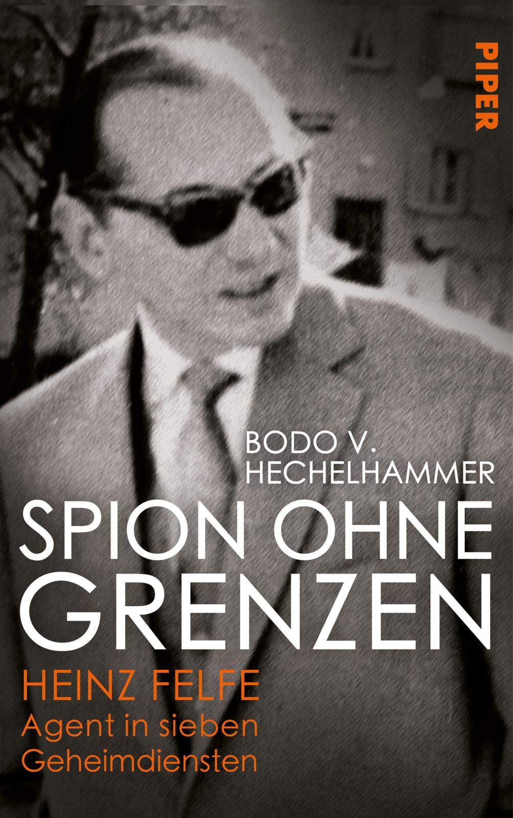 Buchcover "Spion ohne Grenzen" (c) Piper Verlag GmbH, München, 2019, Umschlagabbildung: BNDA, 5157 (OT), Umschlaggestaltung: Büro Jorge Schmidt, München