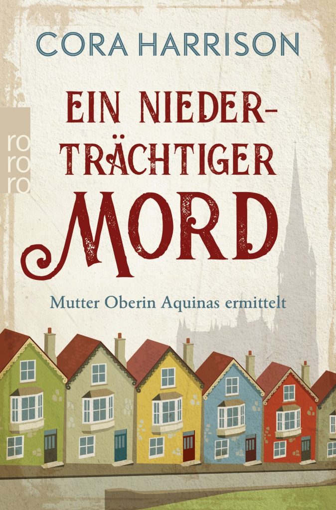"Ein niederträchtiger Mord" von Cora Harrison. (c) 2021 by Rowohlt Verlag GmbH, Hamburg. Covergestaltung und Coverabbildung Hafen Werbeagentur, Hamburg