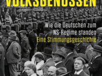 Unzufriedenheit im Verborgenen – Das Buch Unwillige Volksgenossen von Peter Longerich